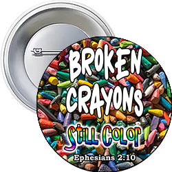 'Broken Crayons Still Color' Button Design 'Broken Crayons Still Color' Button Design