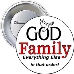 'God Family Everything Else - In That Order' Button Design 'God Family Everything Else - In That Order' Button Design