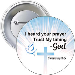 'I Heard Your Prayer, Trust My Timing' Button Design 'I Heard Your Prayer, Trust My Timing' Button Design