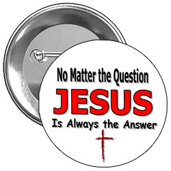 List of Products for the 'Jesus: Always the Answer' Designs
